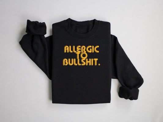 ALLERGIC TO BULLSHIT - UNISEX BLACK CREW