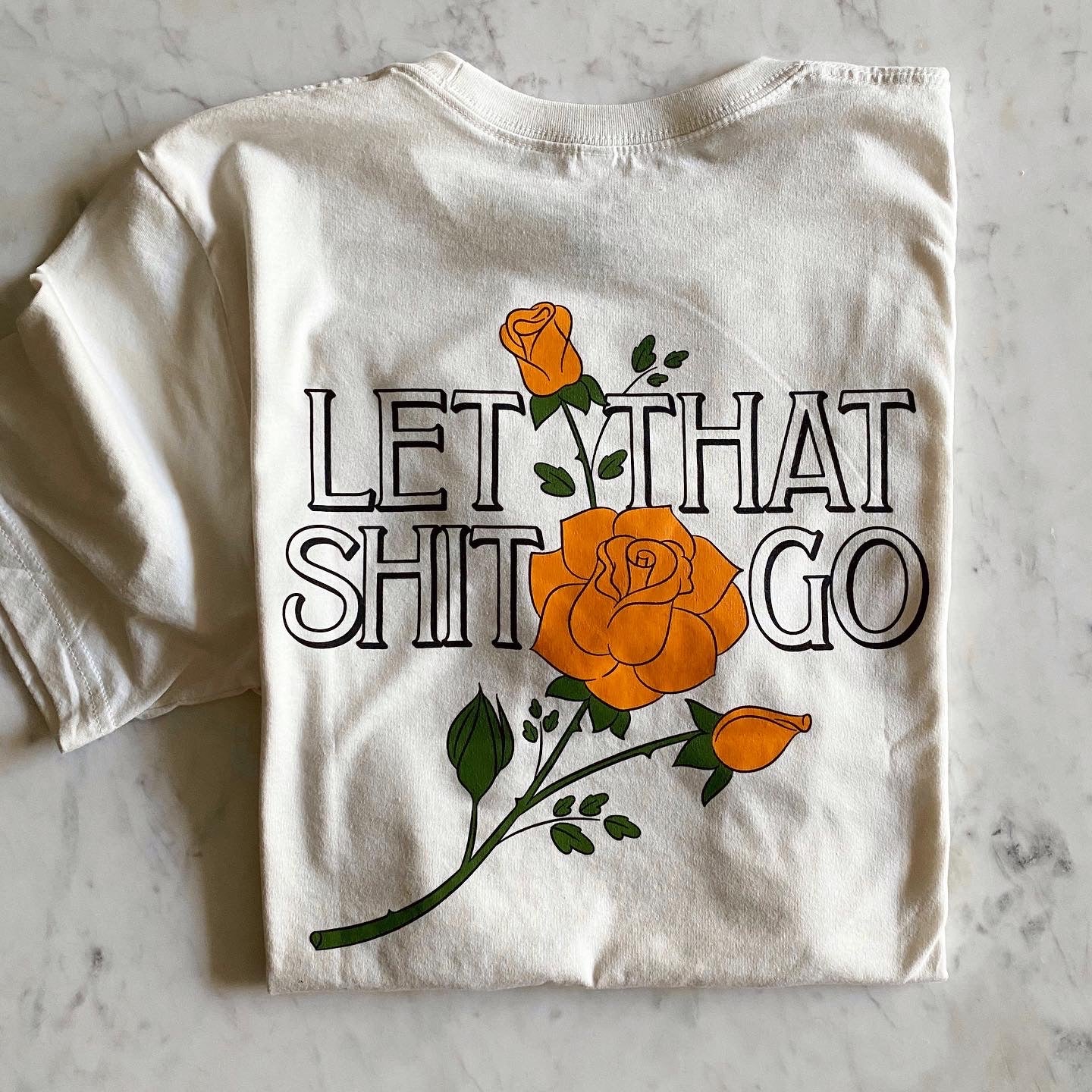 LET THAT SHIT GO - UNISEX TEE