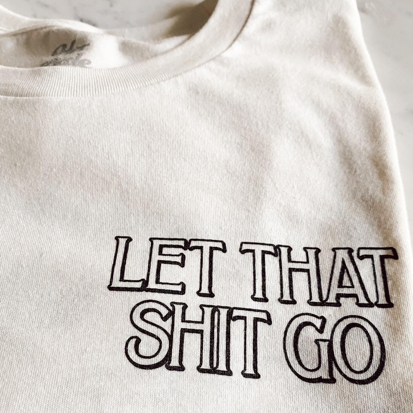 LET THAT SHIT GO - UNISEX TEE